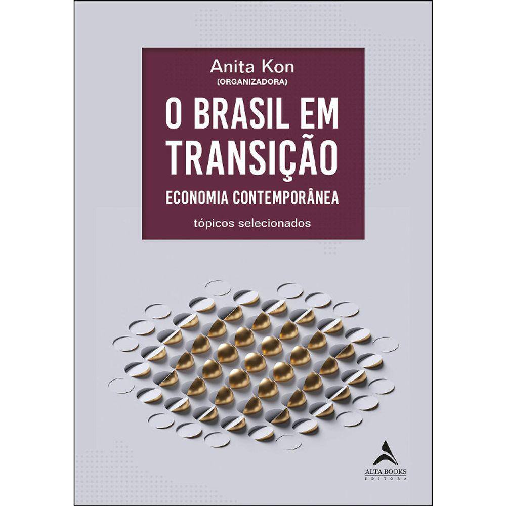 O Brasil Em Transição - Economia Contemporânea