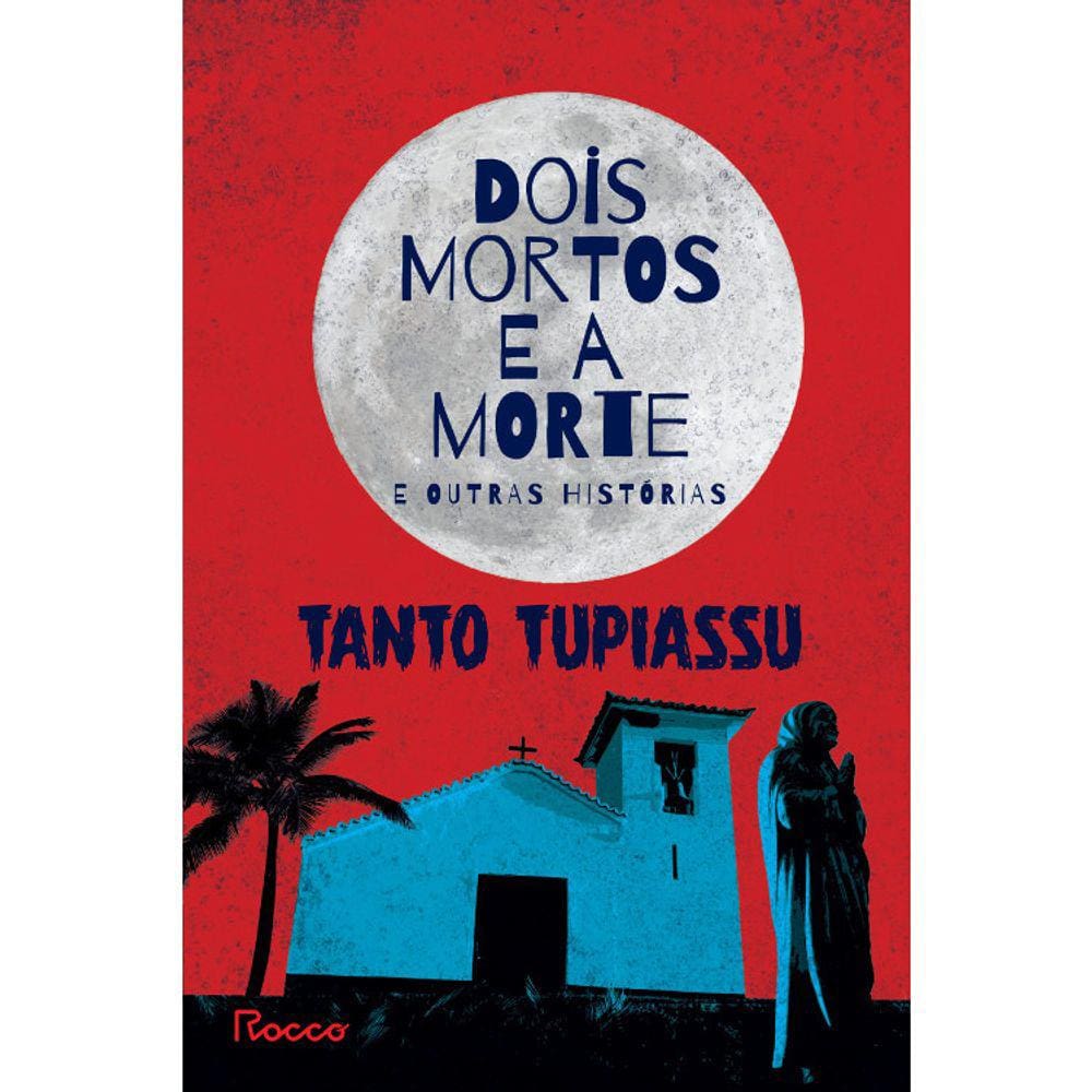 Dois Mortos E A Morte - E Outras Histórias