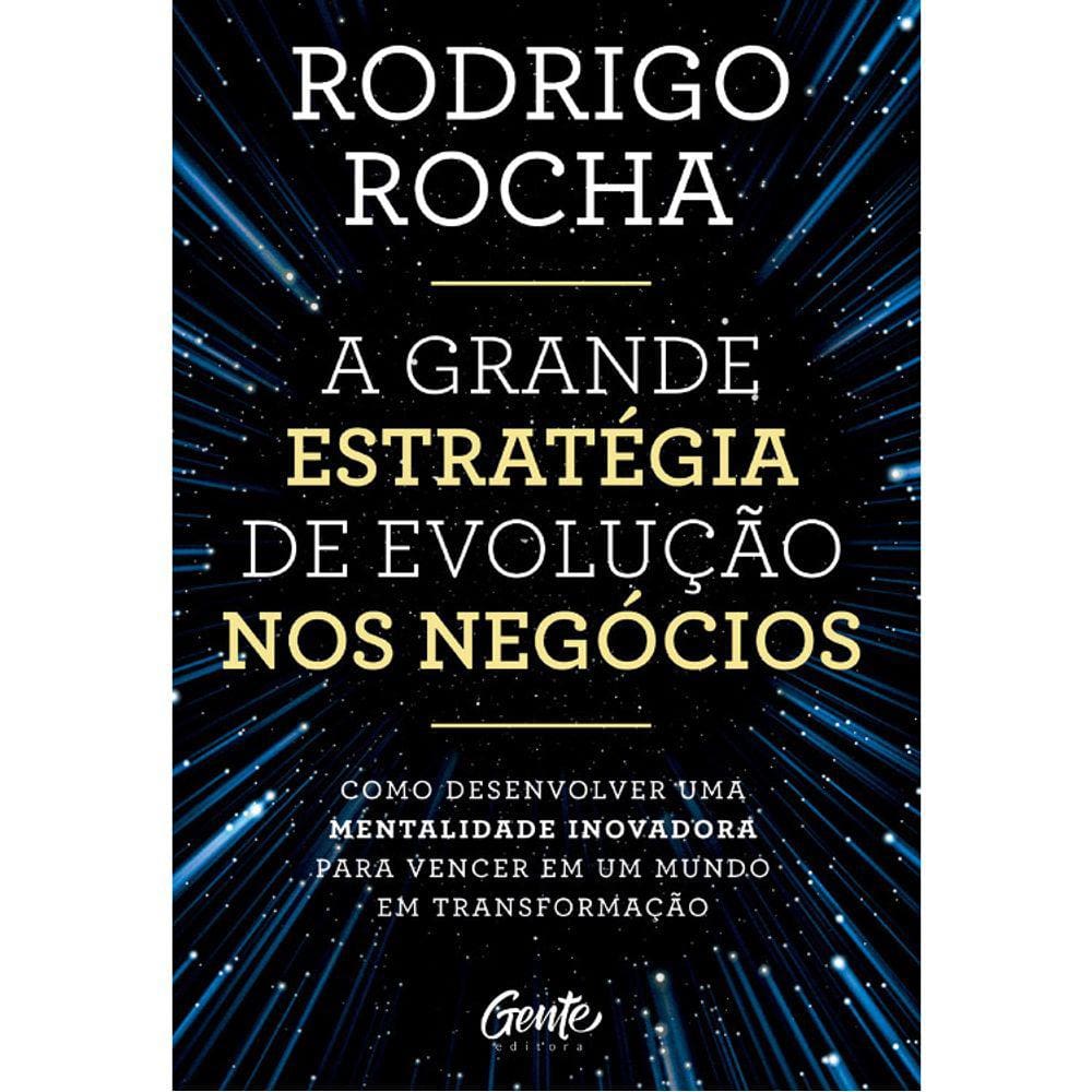 A Grande Estratégia De Evolução Nos Negócios