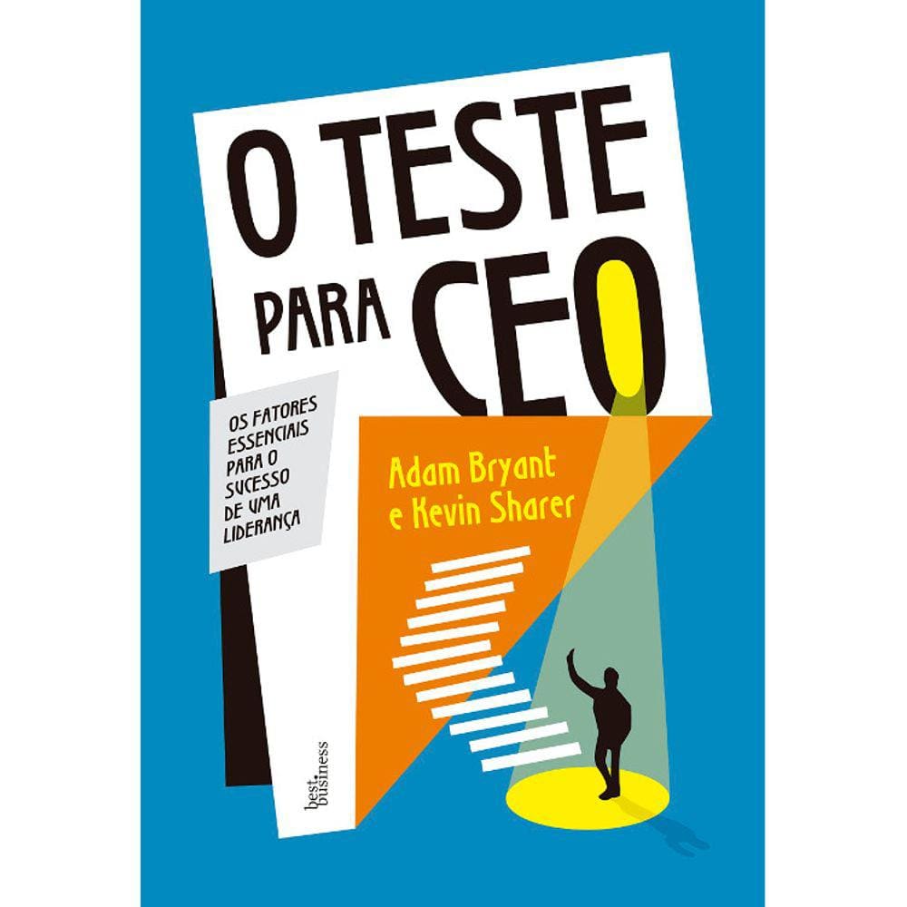 O Teste Para Ceo - Os Fatores Essenciais Para O Sucesso E Uma Liderança