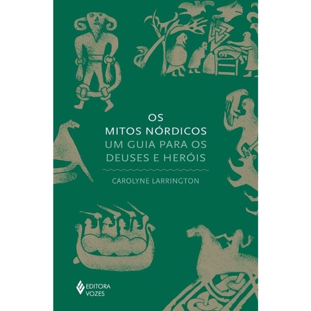 Os Mitos Nórdicos - Um Guia Para Os Deuses E Heróis