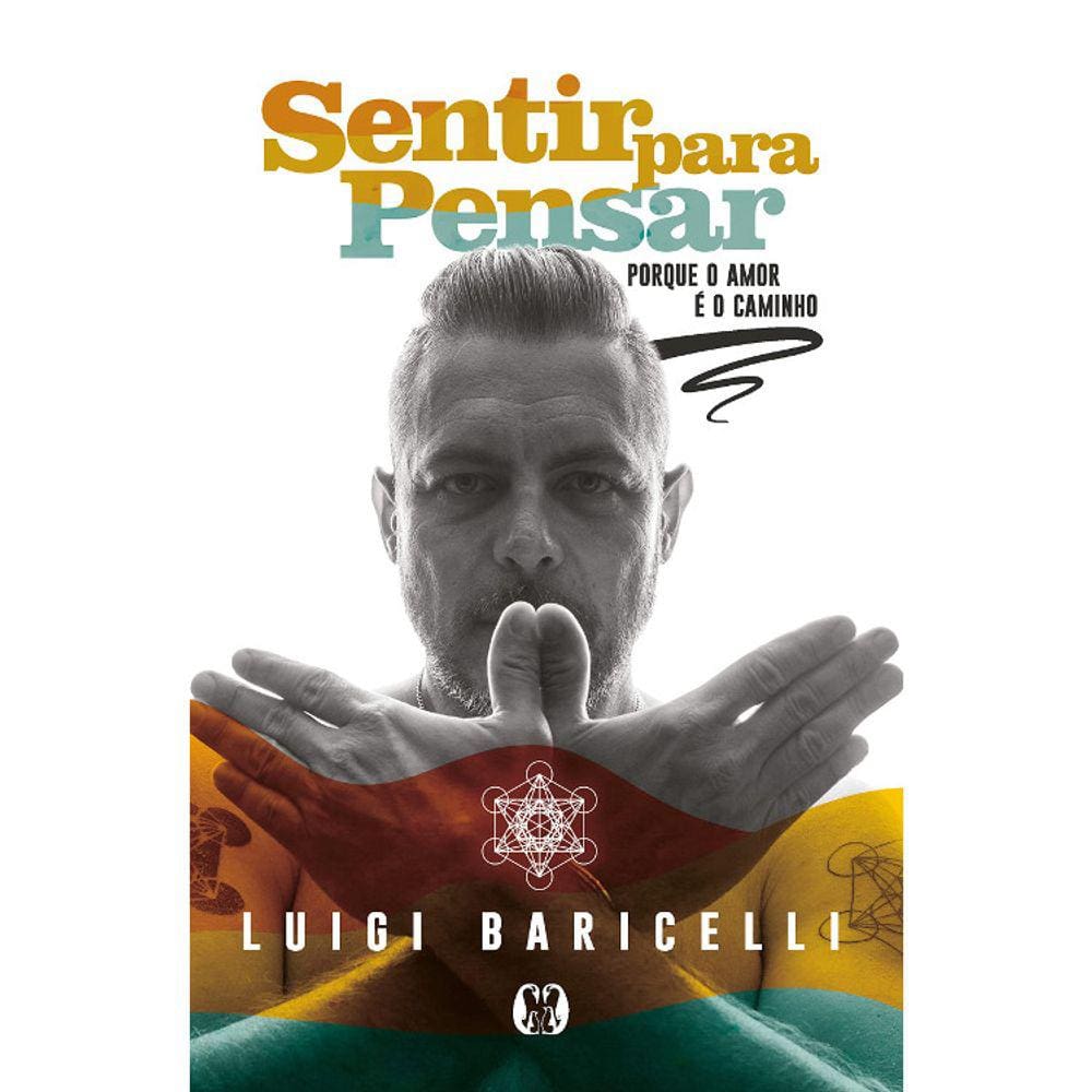 Sentir Para Pensar - Porque O Amor É O Caminho