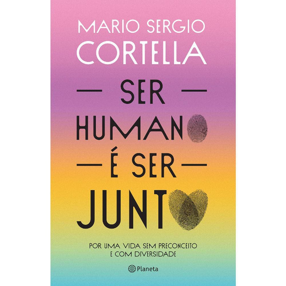 Ser Humano É Ser Junto - Por Uma Vida Sem Preconceito E Com Diversidade