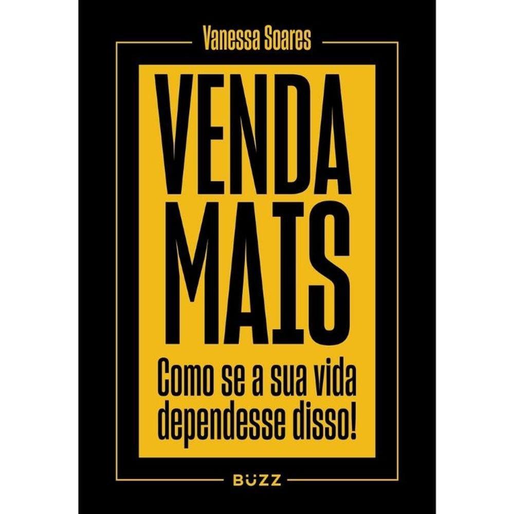 Venda Mais - Como Se Sua Vida Dependesse Disso!