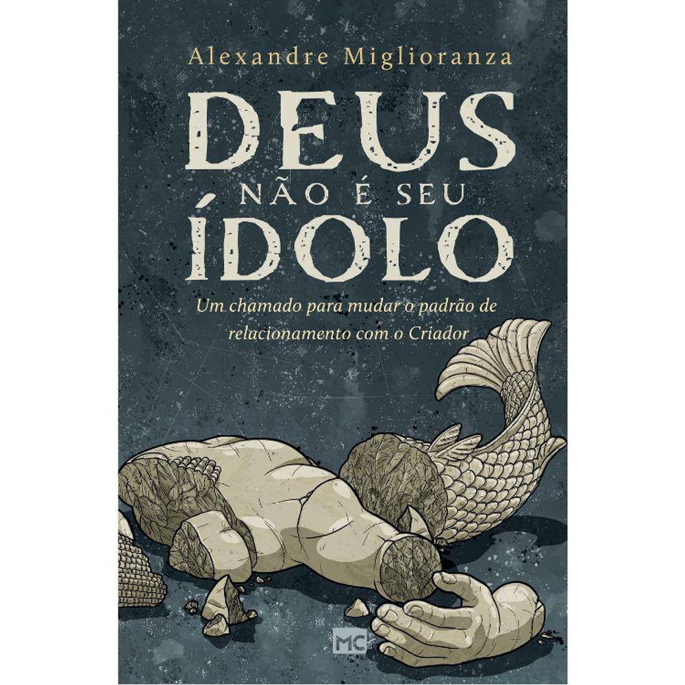 Deus Não É Seu Ídolo