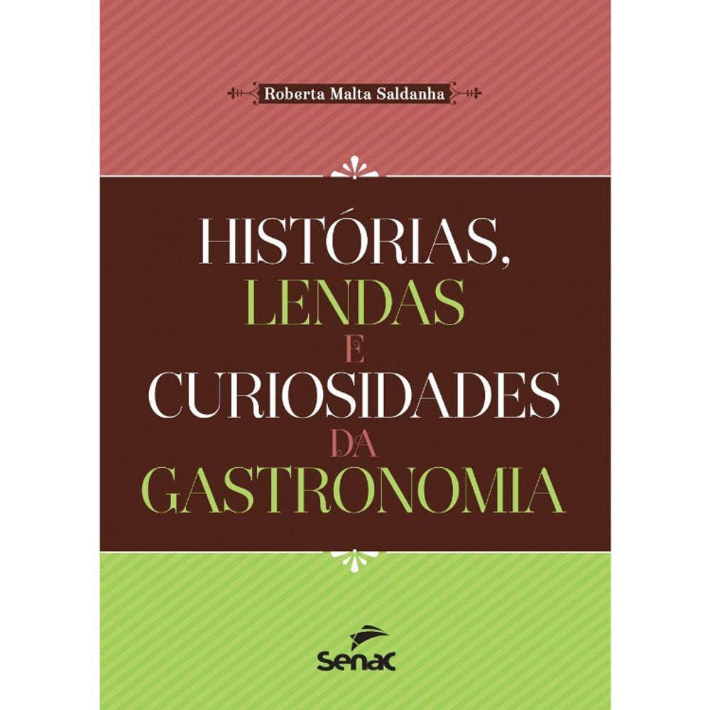 Histórias, Lendas E Curiosidades Da Gastronomia