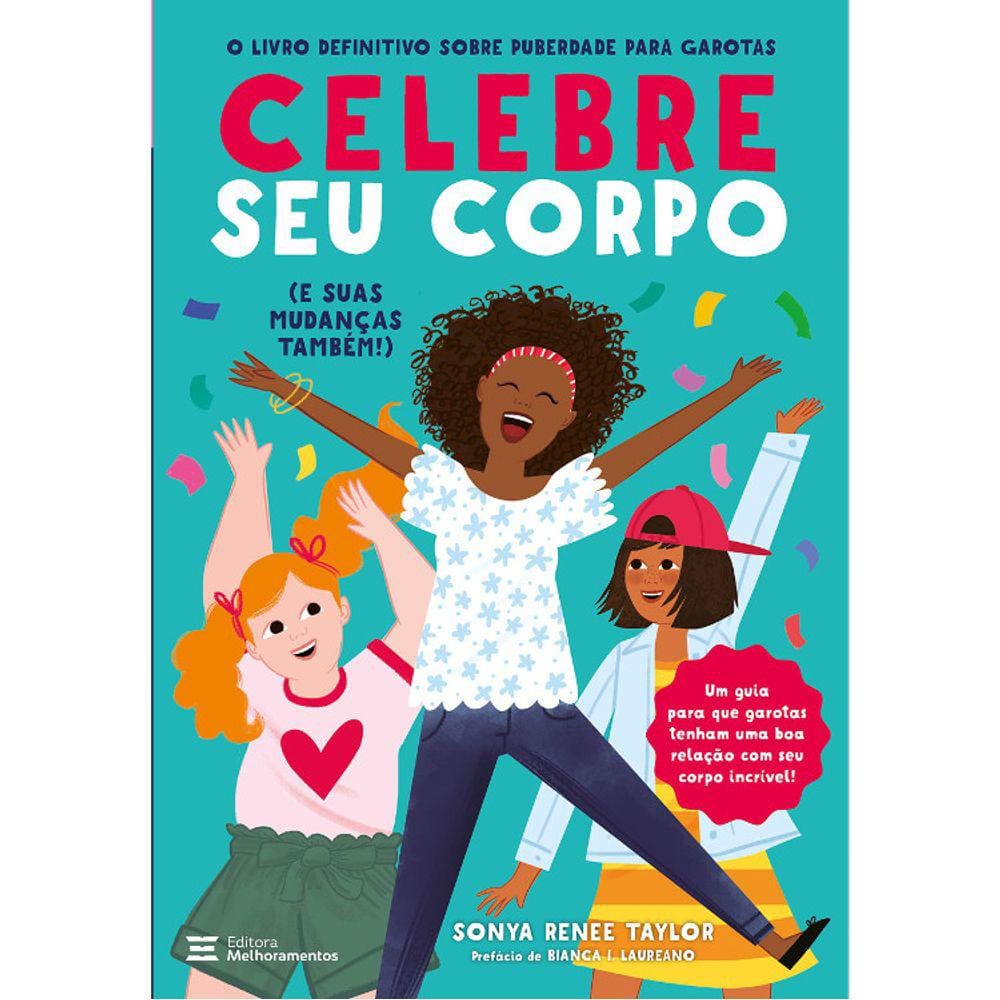 Celebre Seu Corpo - E Suas Mudanças Também!