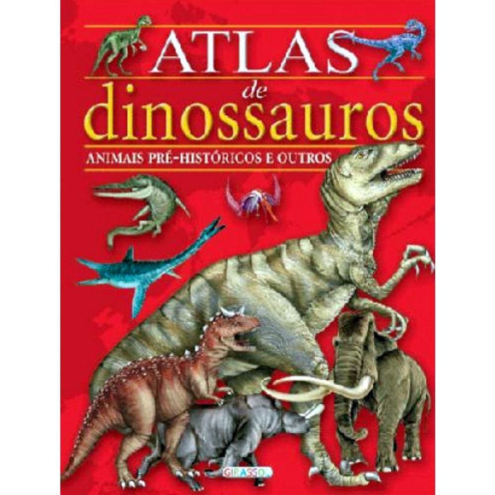 Atlas De Dinossauros - Animais Pré Históricos E Outros