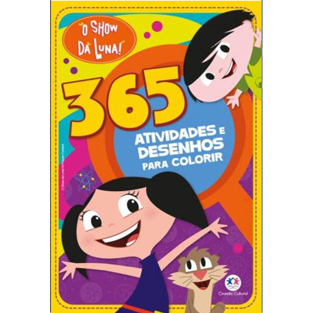 365 Atividades E Desenhos Para Colorir - O Show Da Luna