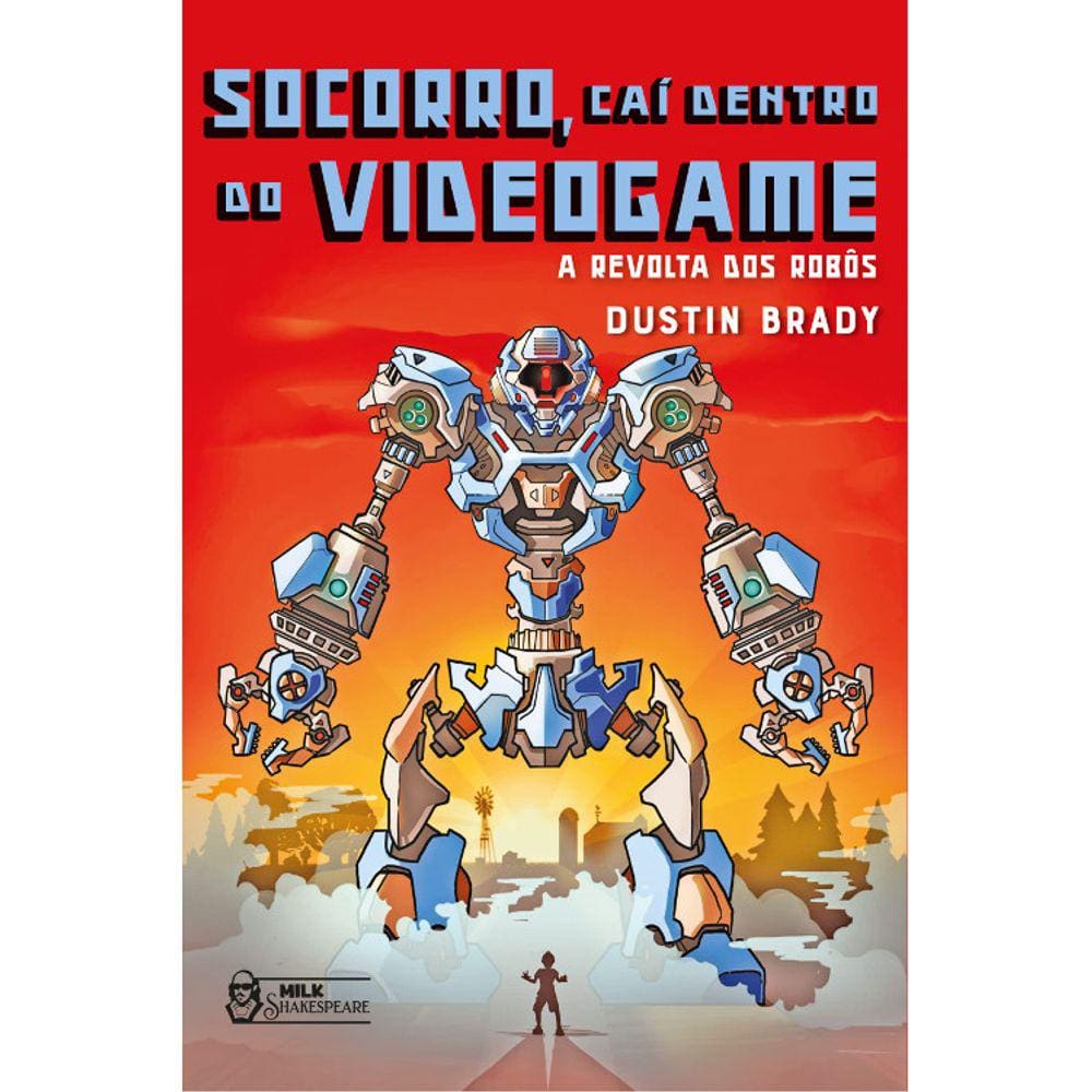 Socorro, Caí Dentro Do Videogame - A Revolta Dos Robôs