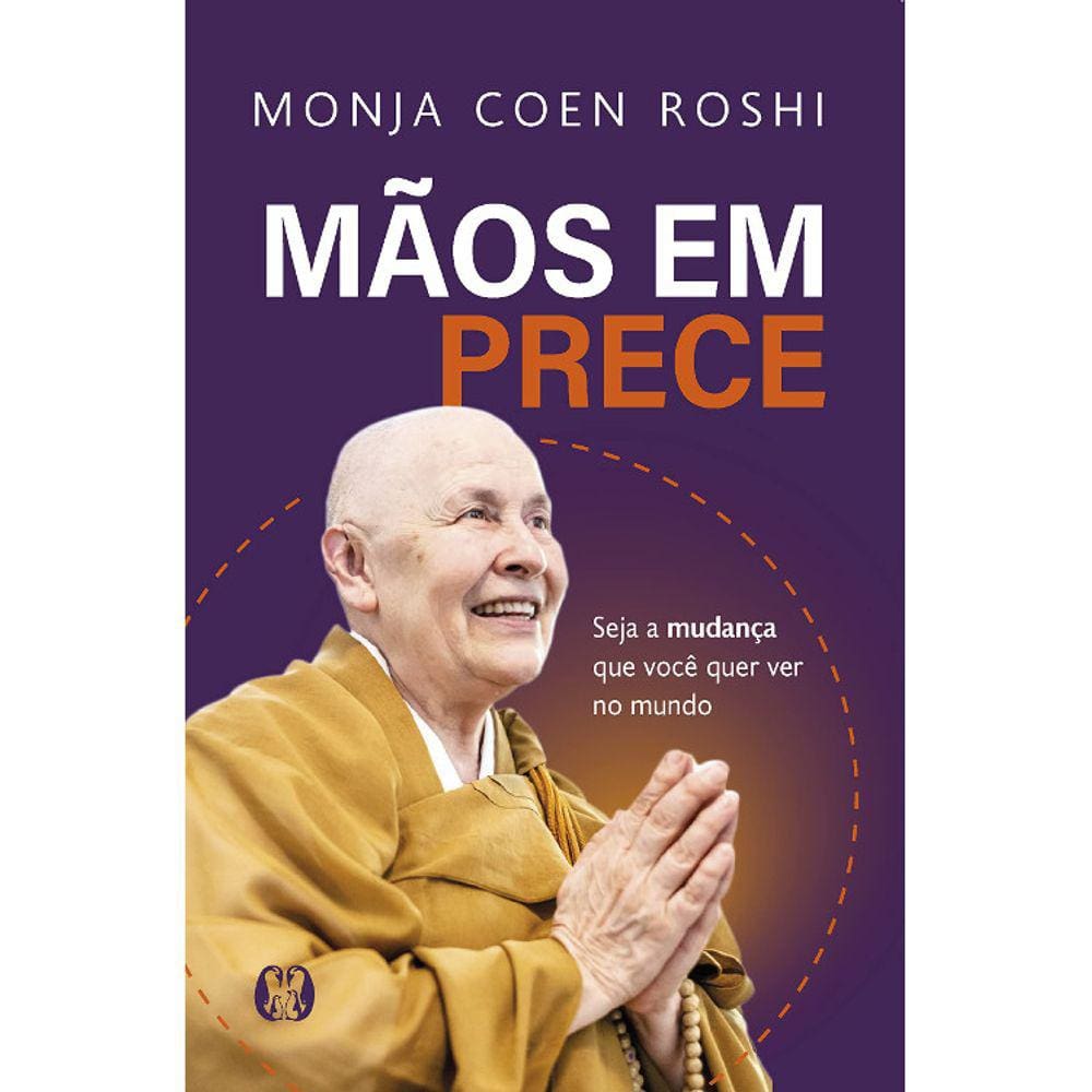 Mãos Em Prece - Seja A Mudança Que Você Quer Ver No Mundo