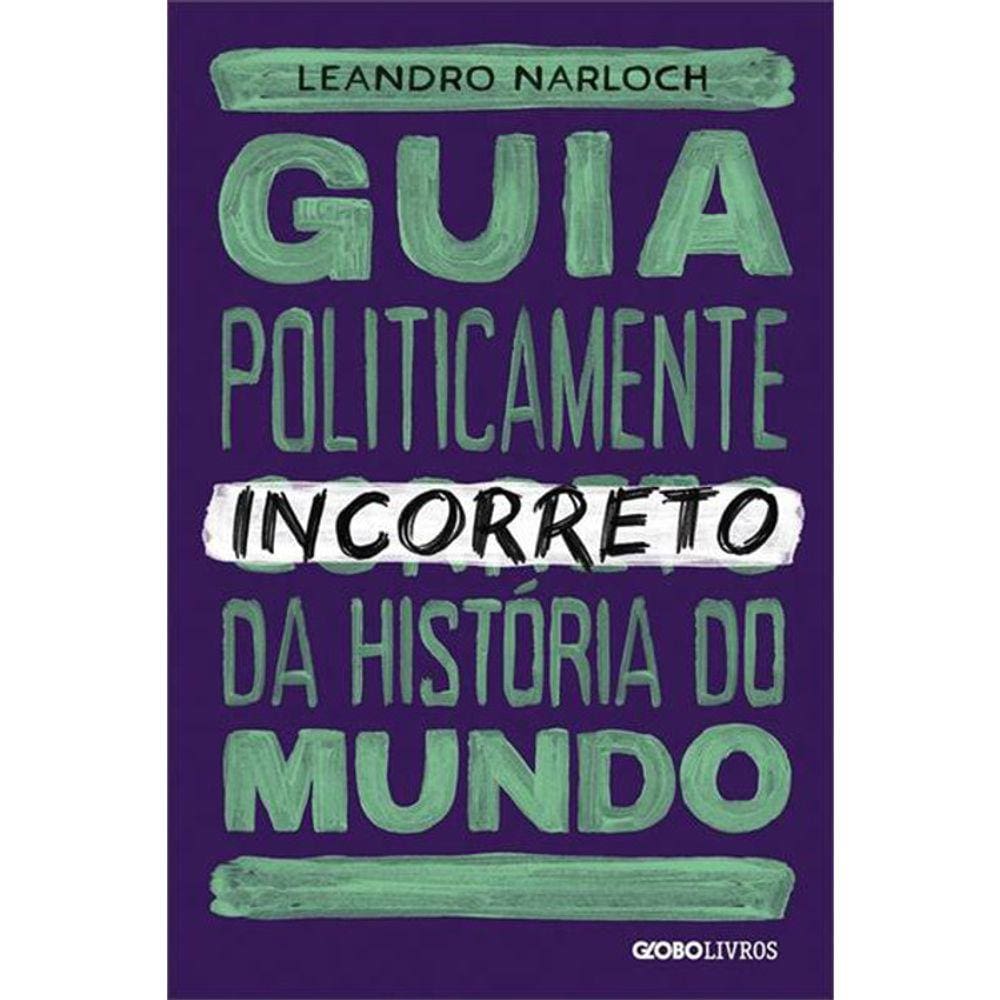 Guia Politicamente Incorreto Da Historia Do Mundo