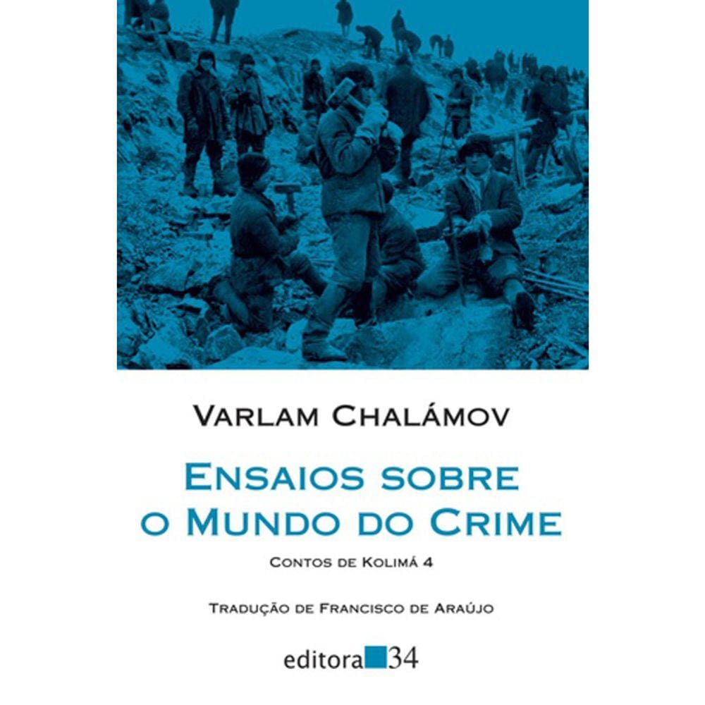 Ensaios Sobre O Mundo Do Crime - Contos De Kolima 4