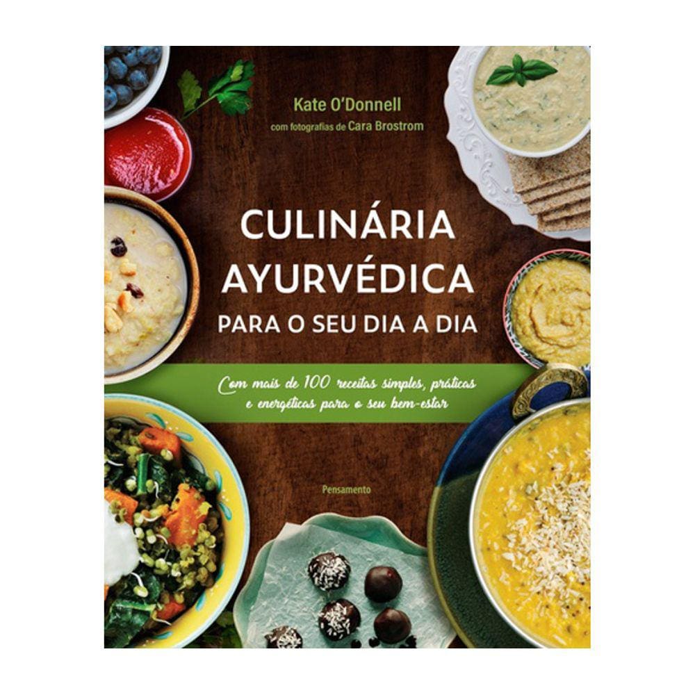 Culinária Ayurvedica Para O Seu Dia A Dia