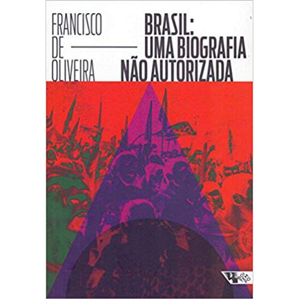 Brasil - Uma Biografia Não Autorizada