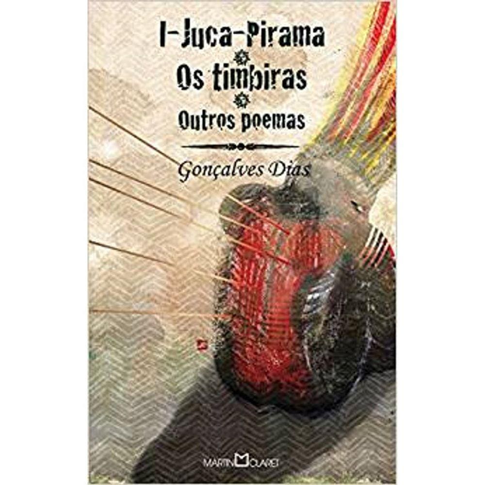 I - Juca - Pirama - Os Timbiras - Outros Poemas - 92 - Obra-Prima