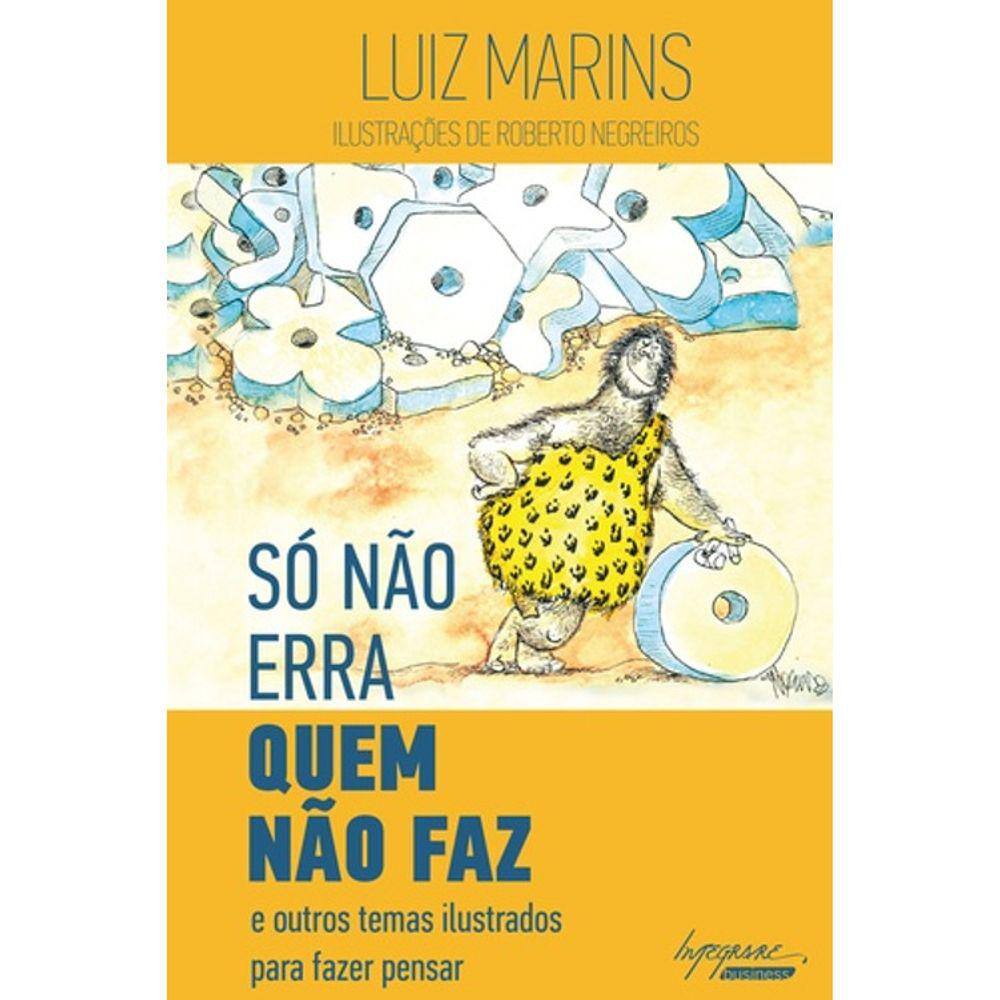 Só Não Erra Quem Não Faz