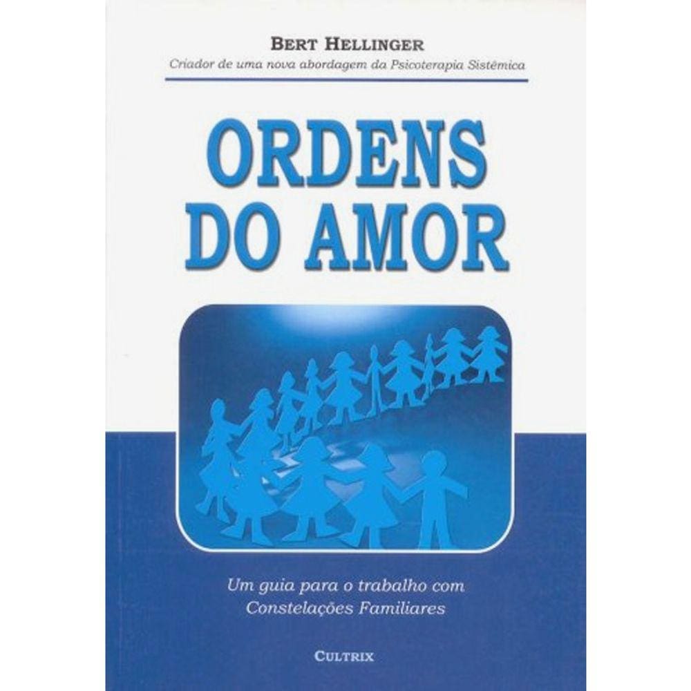 Ordens Do Amor - Um Guia Para O Trabalho Com Constelações Familiares