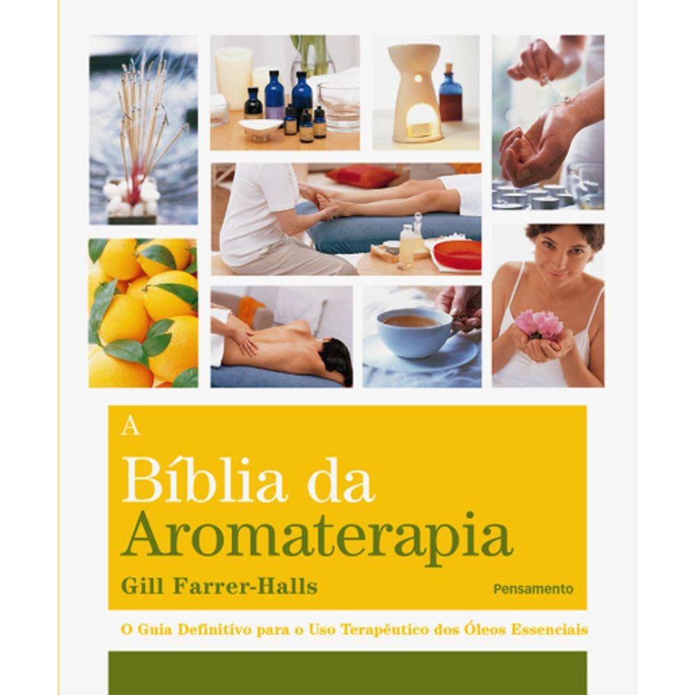 A Bíblia Da Aromaterapia