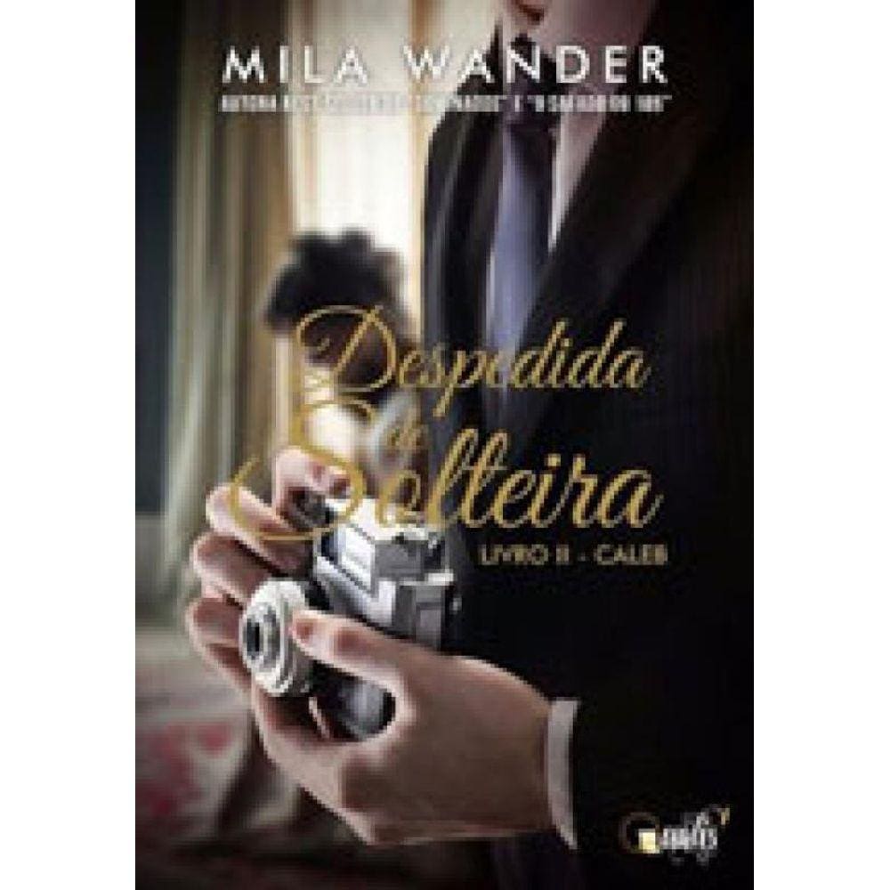 Despedida De Solteira - Livro Ii - Caleb - Vol. 2