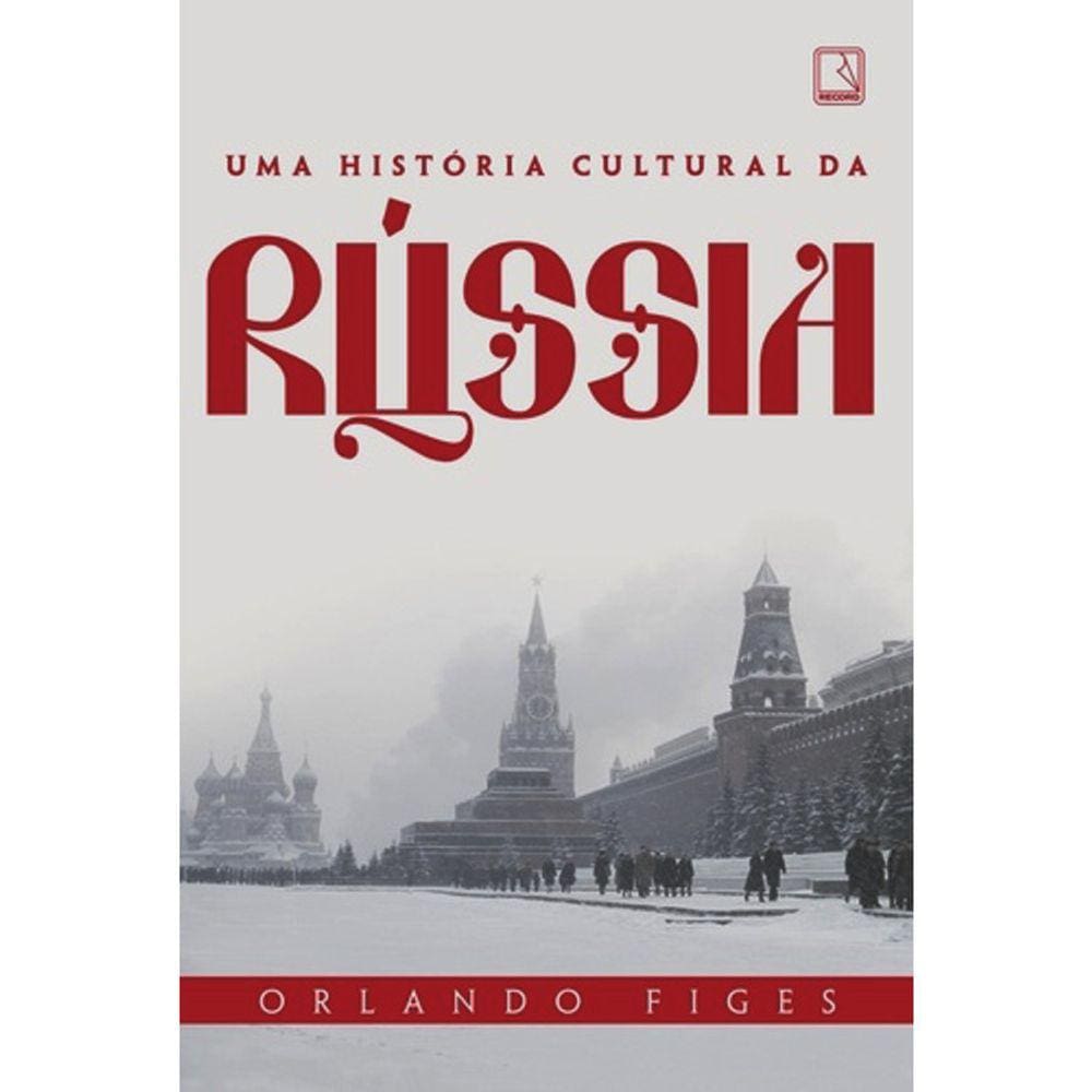Uma Historia Cultural Da Rússia