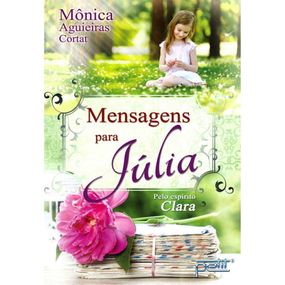 Mensagens Para Julia - Pelo Espirito Clara