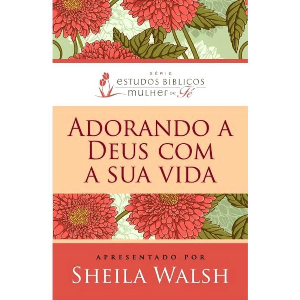 Adorando A Deus Com A Sua Vida