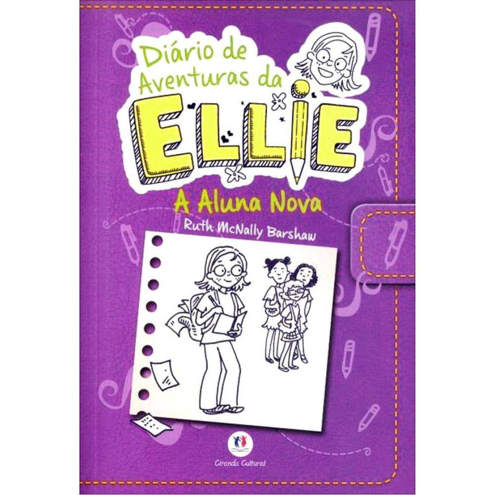 Diário De Aventuras Da Ellie - A Aluna Nova