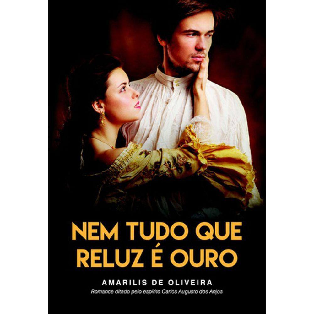 Nem Tudo Que Reluz E Ouro