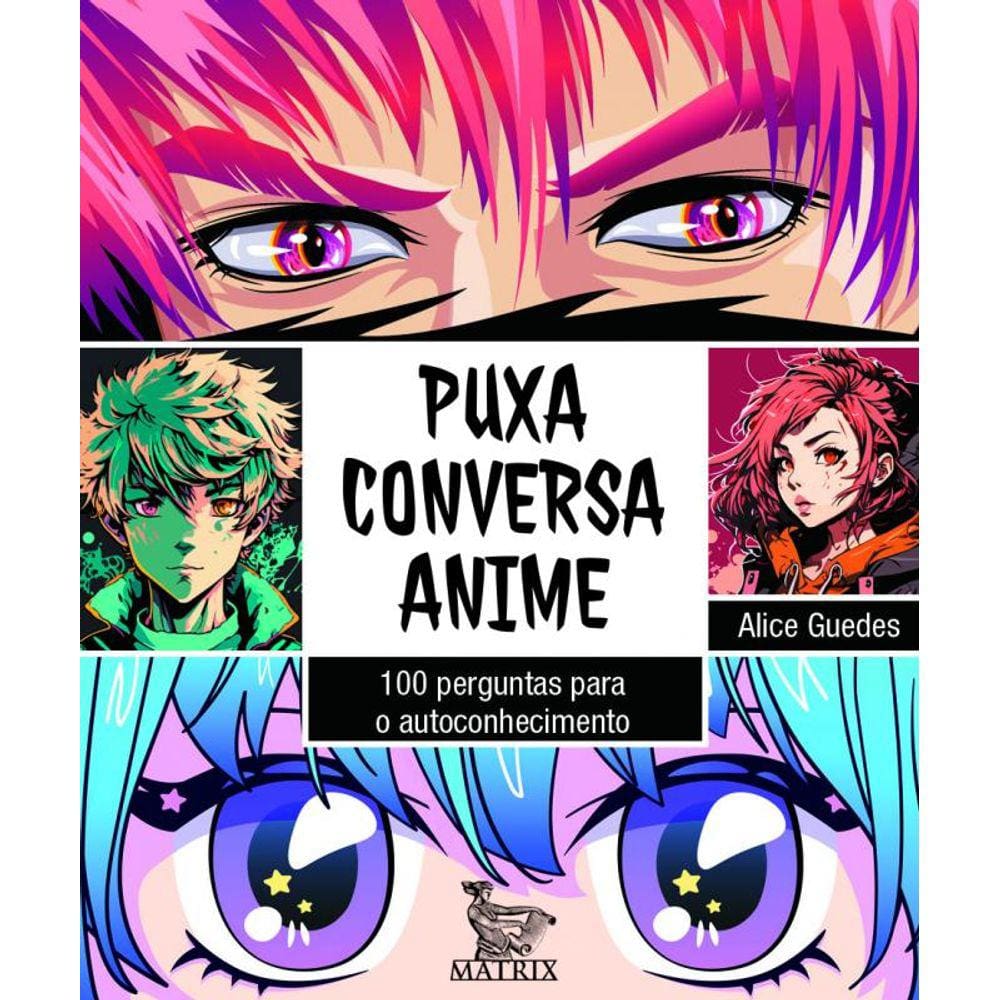 Puxa conversa anime: 100 perguntas para o autoconhecimento