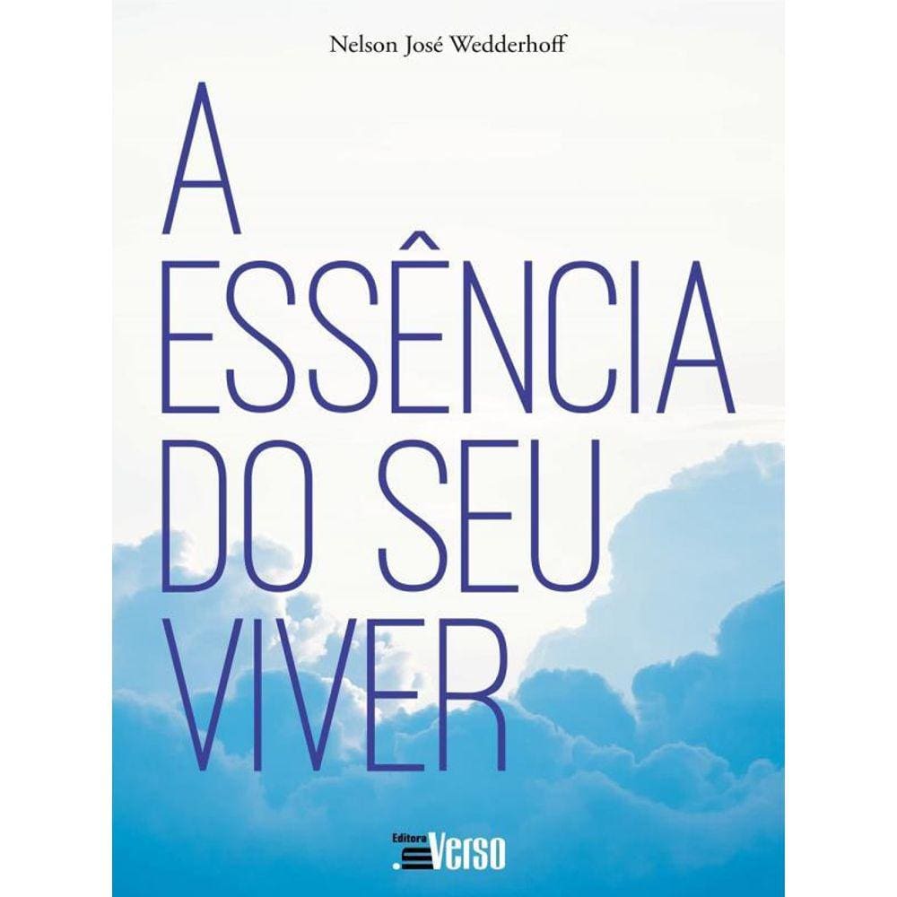 A Essência Do Seu Viver