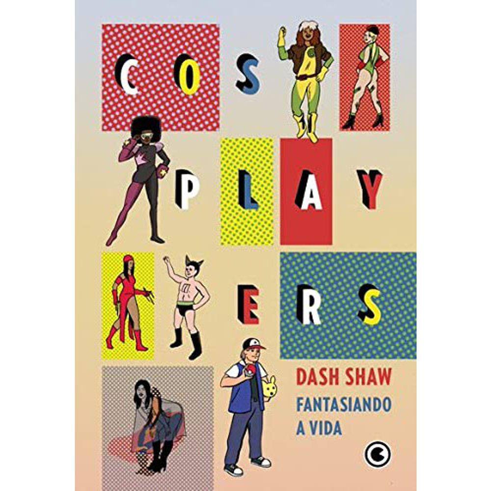 Cosplayers - Fantasiando A Vida