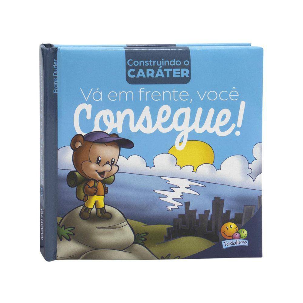 Construindo O Caráter - Vá, Em Frente, Você Consegue!