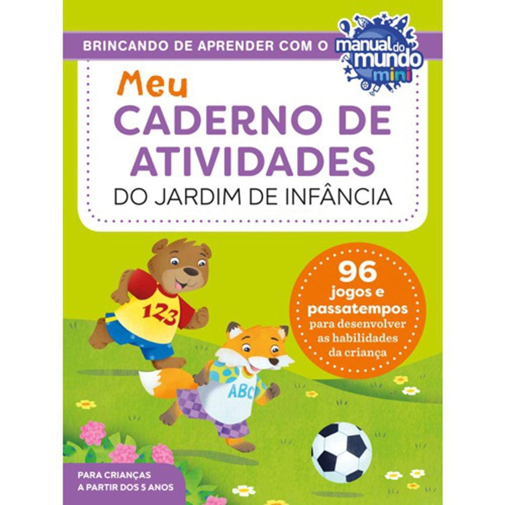 Meu Caderno De Atividades Do Jardim Da Infância - Brincando De Aprender Com O Manual Do Mundo Mini