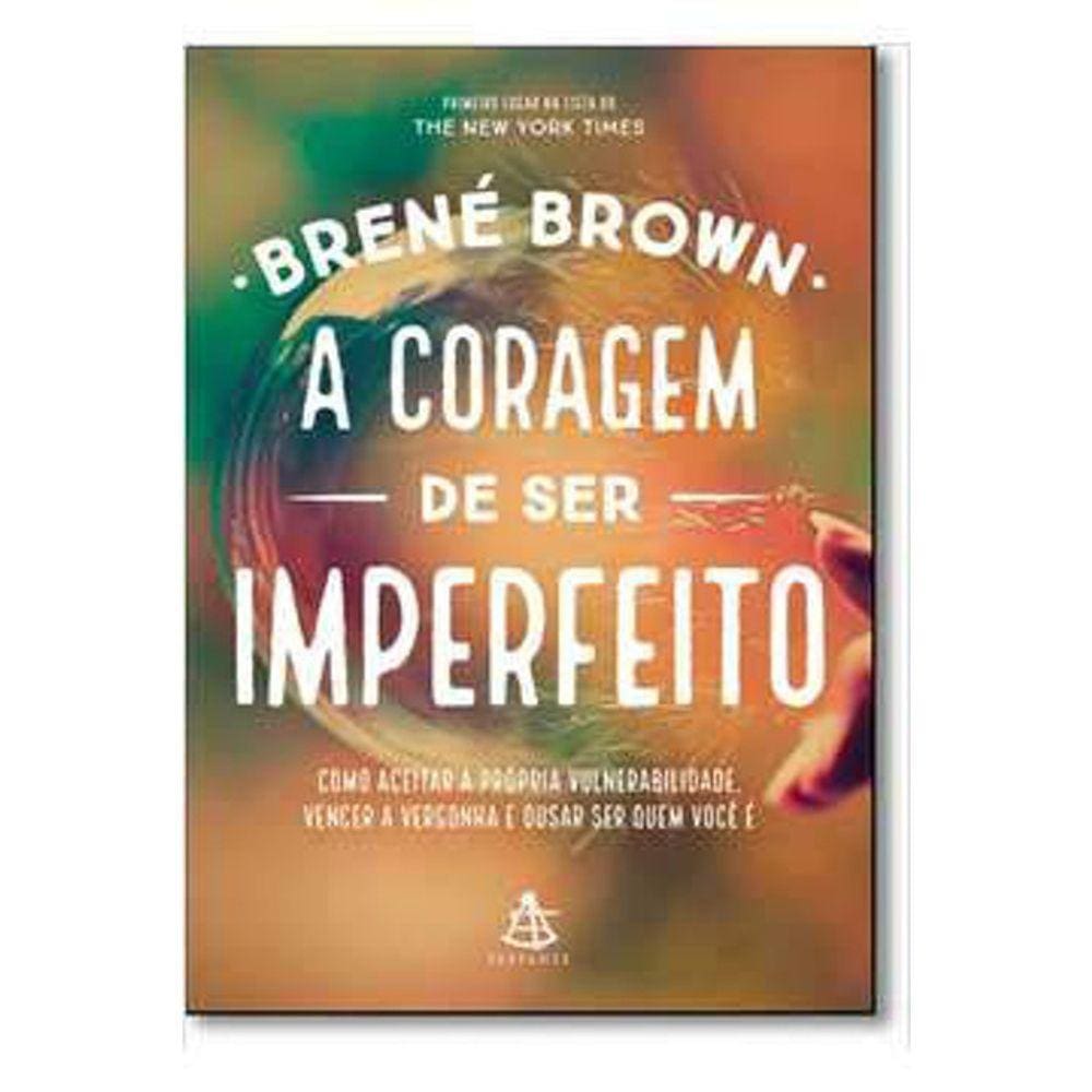 A Coragem De Ser Imperfeito - (Op)