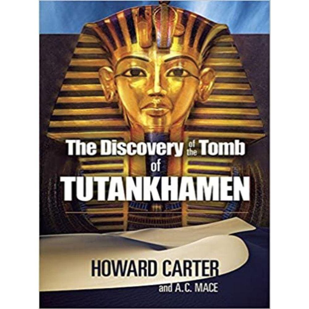 The Discovery Of The Tomb Of Tutankhamen