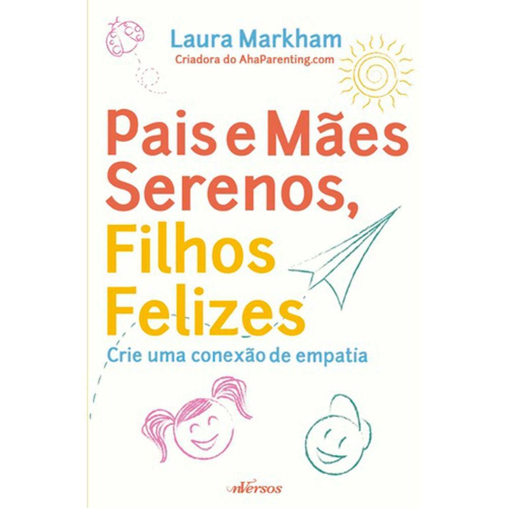 Pais E Mães Serenos, Filhos Felizes