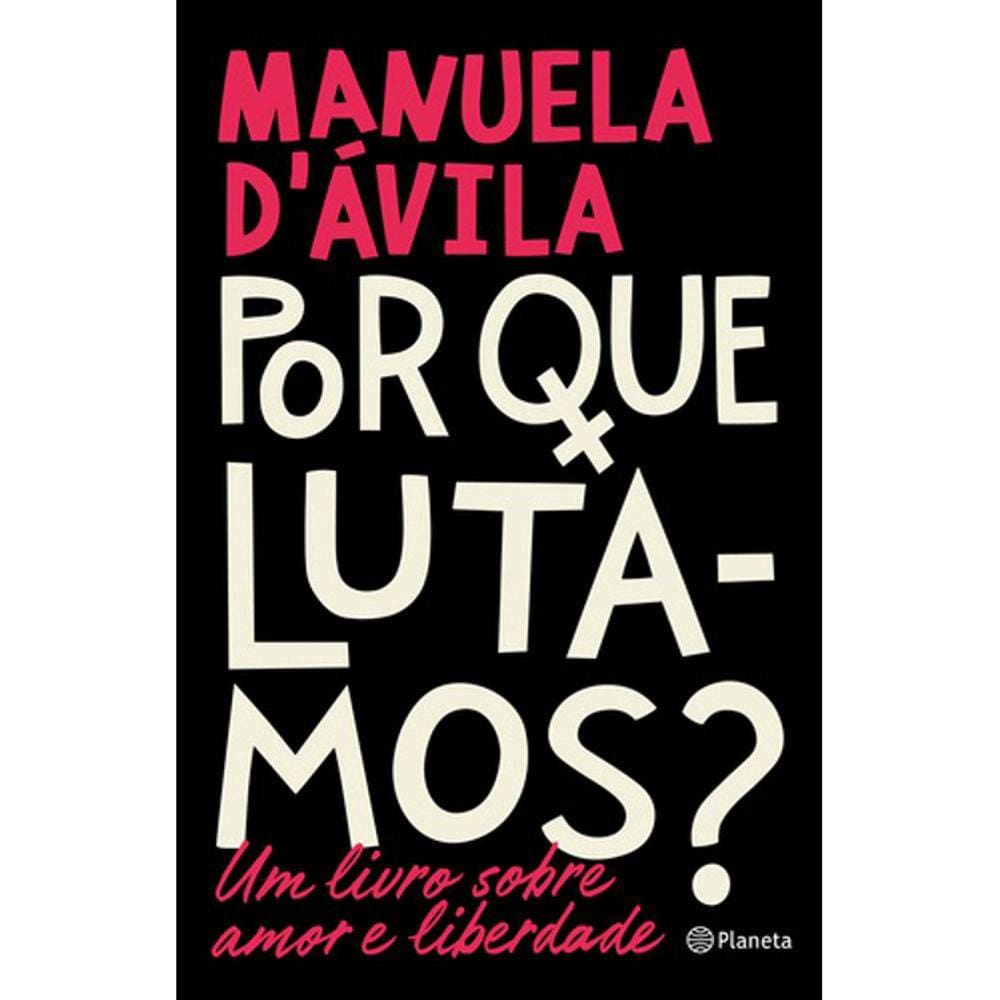 Por Que Lutamos? - Um Livro Sobre Amor E Liberdade