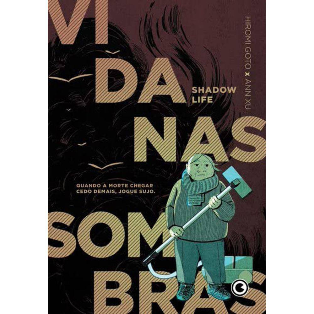 Vida Nas Sombras - Quando A Morte Chegar Cedo Demais, Jogue Sujo