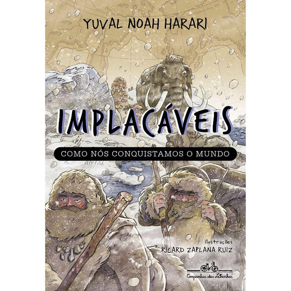 Implacáveis - Como Nós Conquistamos O Mundo