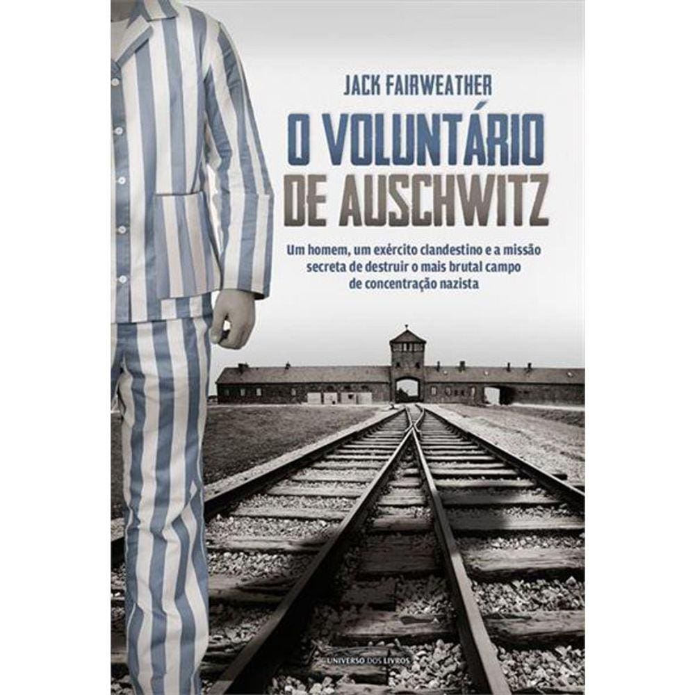 O Voluntario De Auschwitz