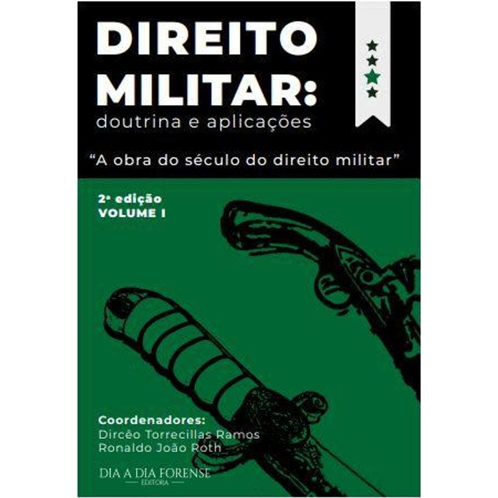 Direito Militar - Doutrina e Aplicações (Volume 01)