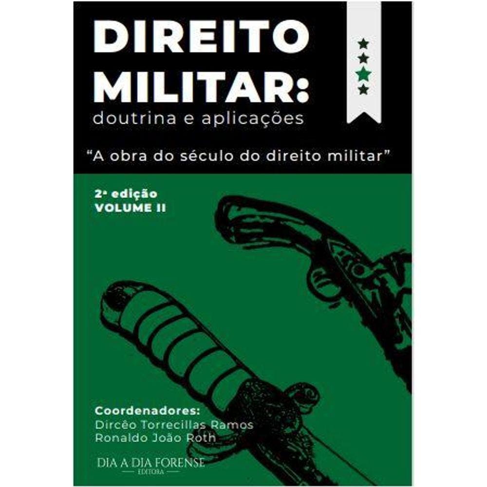 Direito Militar - Doutrina e Aplicações (Volume 02)