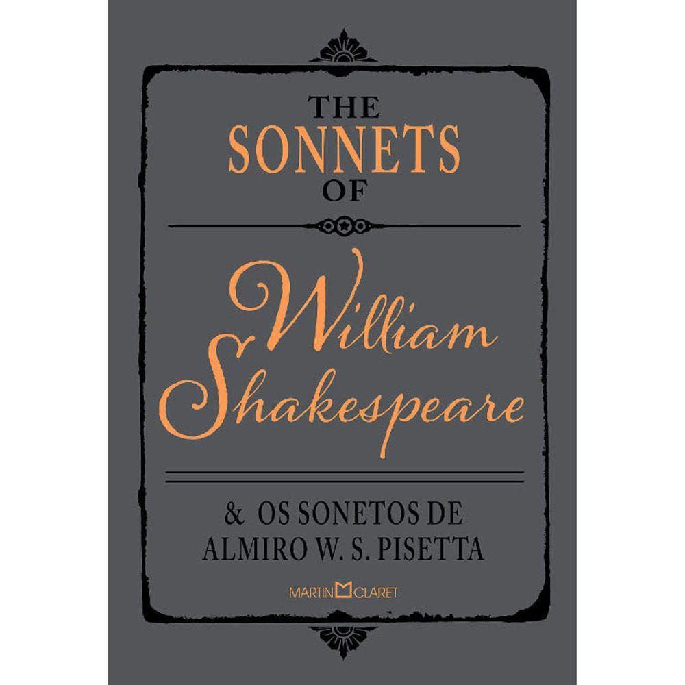 THE SONNETS OF WILLIAM SHAKESPEARE & OS SONETOS DE ALMIRO W. S. PISETTA