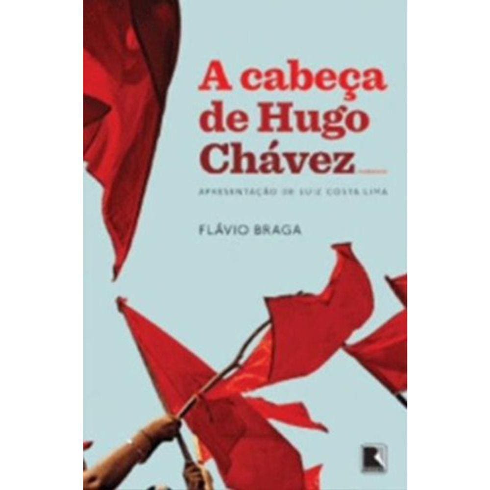 A Cabeça De Hugo Chavez