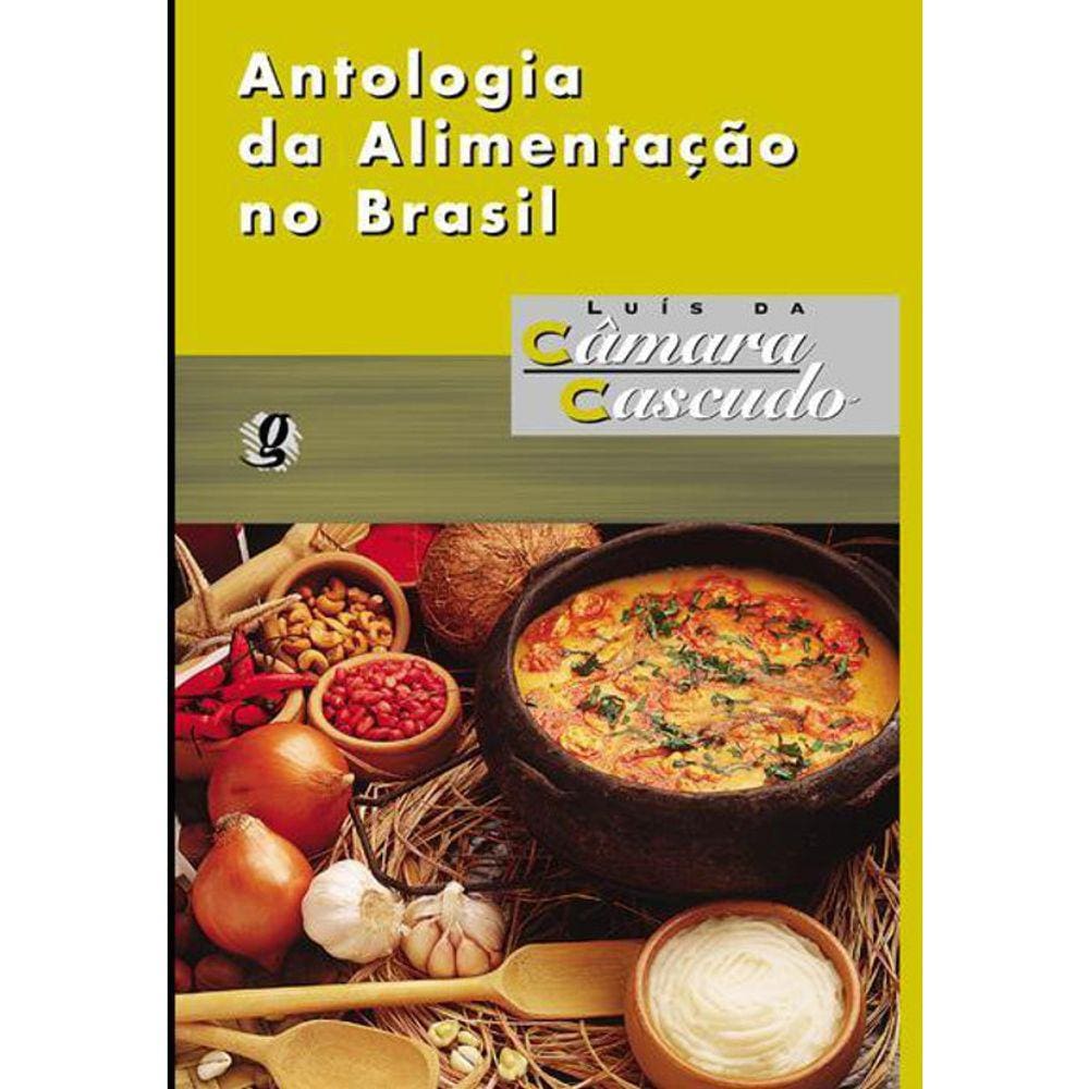 Antologia Da Alimentação No Brasil Ed. 2