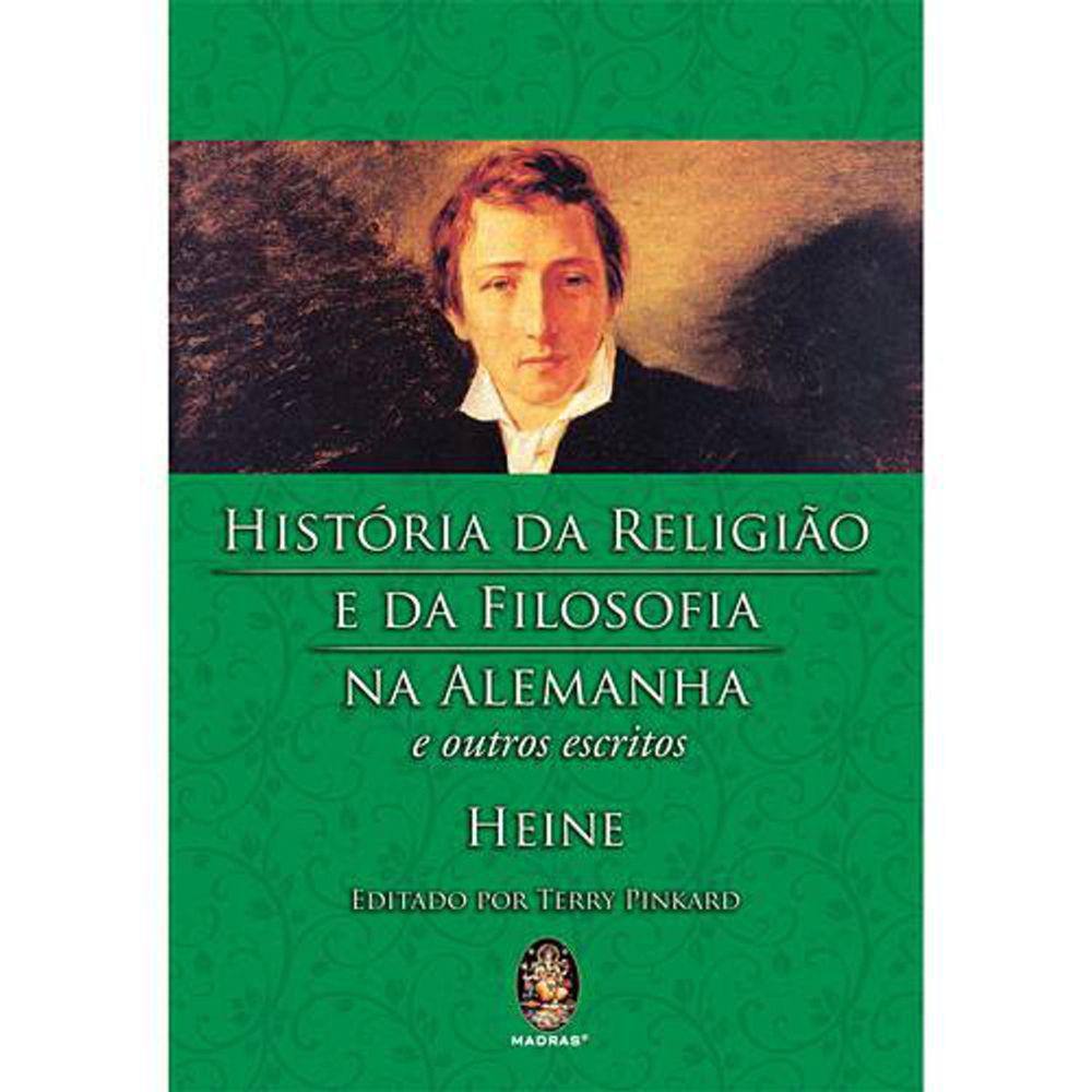 Historia Da Religião E Da Filosofia Na Alemanha E Outros Escritos