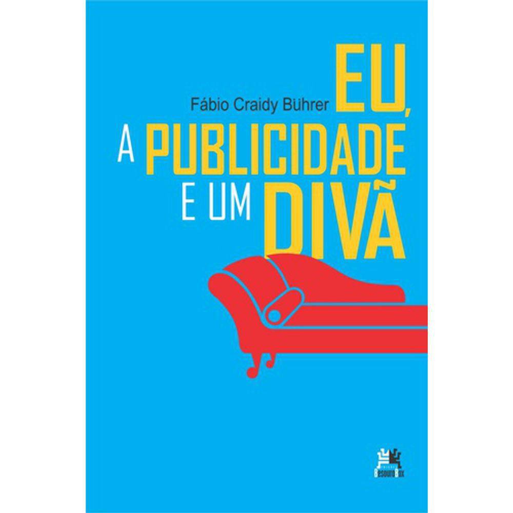Eu, A Publicidade E Um Diva