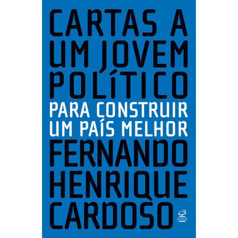Cartas A Um Jovem Politico - Para Construir Um Pais Melhor