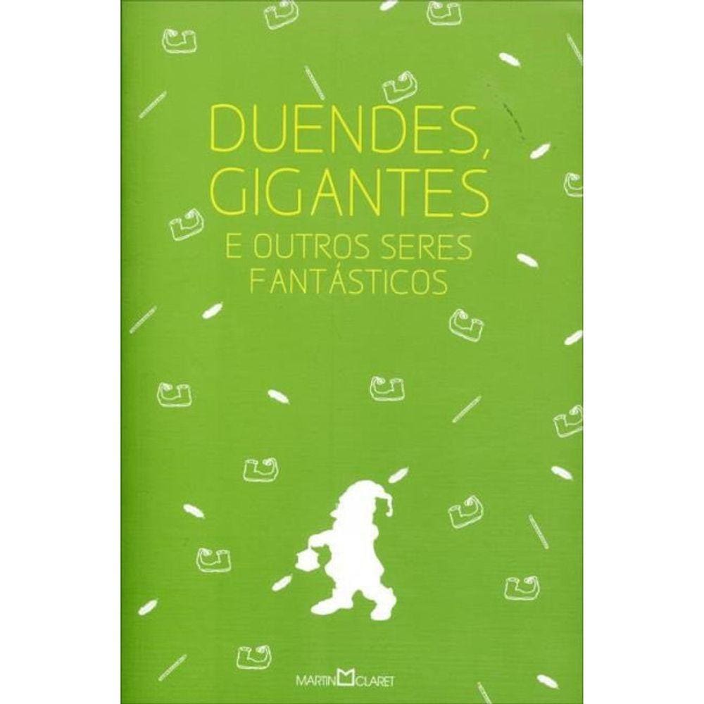 Duendes, Gigantes E Outros Seres Fantásticos